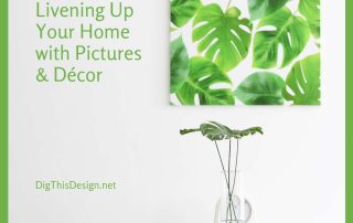 Livening Up Your Home with Pictures & Décor