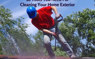 10 Tools You Need For Cleaning Your Home Exterior