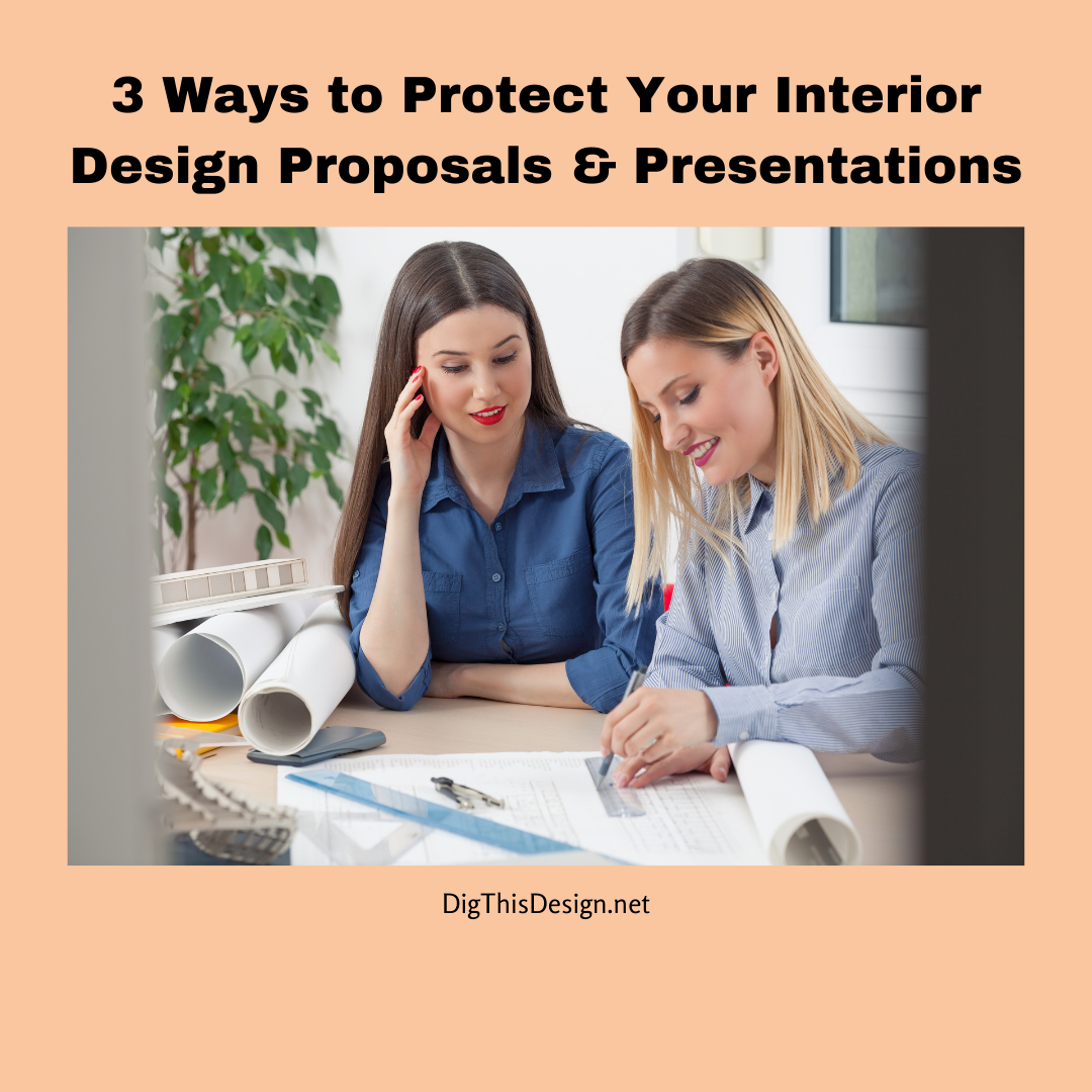 digthisdesign.net - Ashley Edwards - Protecting Your Interior Design Proposals and Ideas