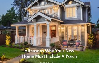 5 Reasons Why Your New Home Must Include A Porch