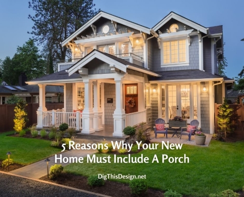 5 Reasons Why Your New Home Must Include A Porch