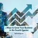 5 Ways to Grow Your Business in the Fourth Quarter