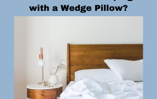 should you be sleeping with a wedge pillow?