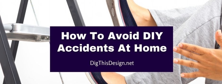 How To Avoid DIY Accidents At Home