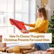 How To Choose Thoughtful Christmas Presents For Loved Ones