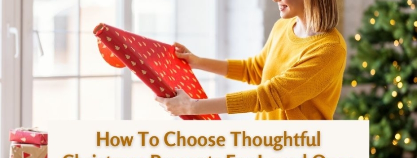How To Choose Thoughtful Christmas Presents For Loved Ones