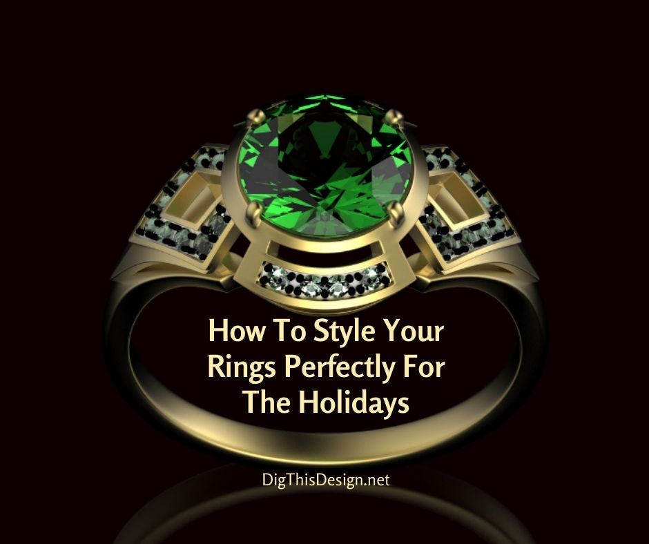 How To Style Your Rings Perfectly For The Holidays