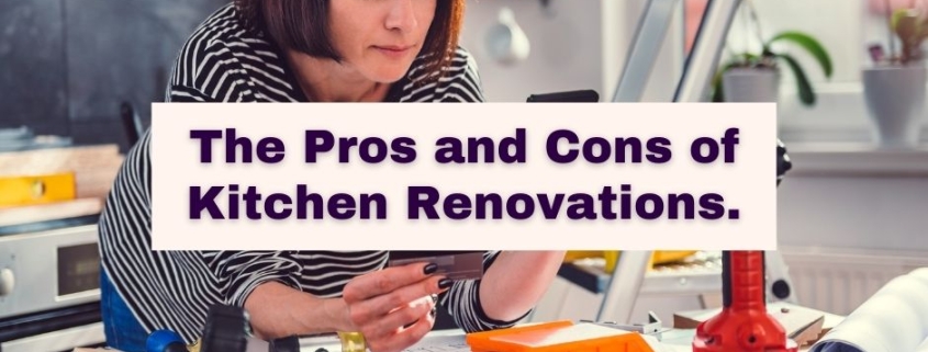The Pros and Cons of Kitchen Renovations.
