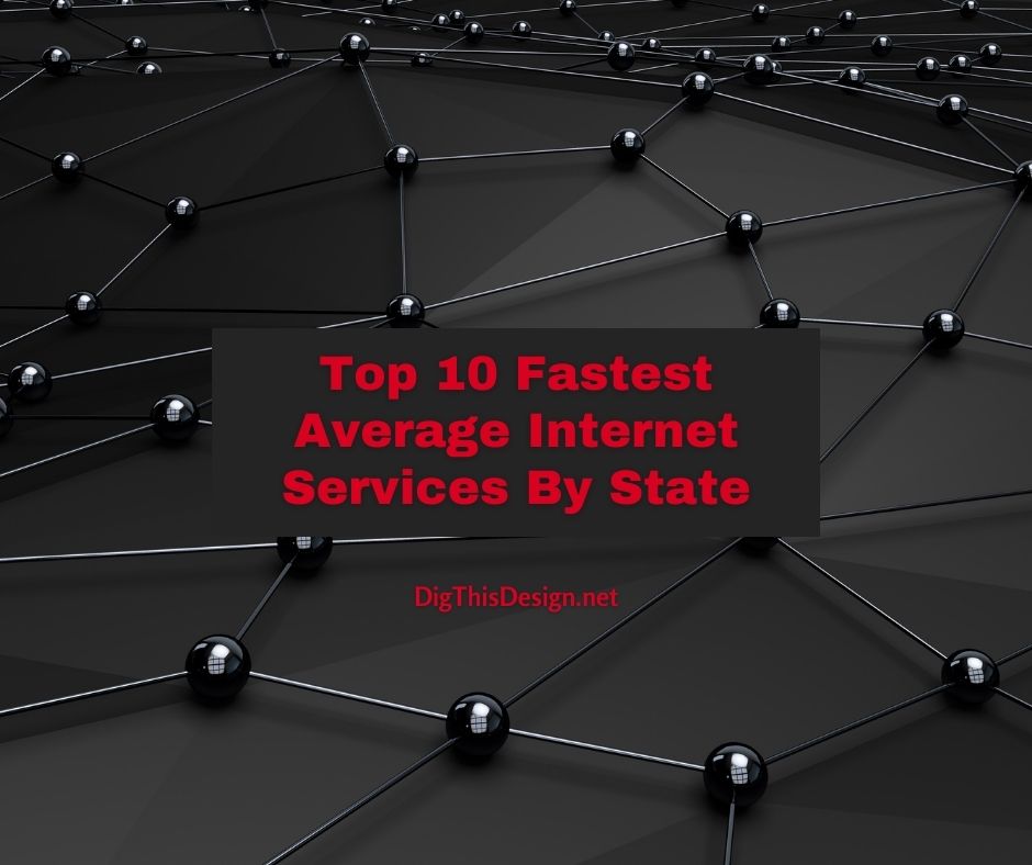 top-10-fastest-average-internet-services-by-state-dig-this-design