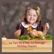 14 Tips for a Not-So-Average Holiday Season