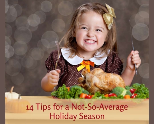 14 Tips for a Not-So-Average Holiday Season