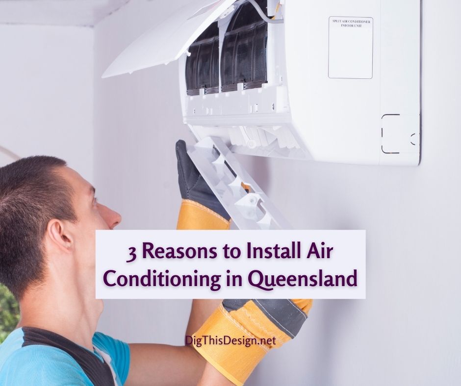 3 Reasons to Install Air Conditioning in Queensland