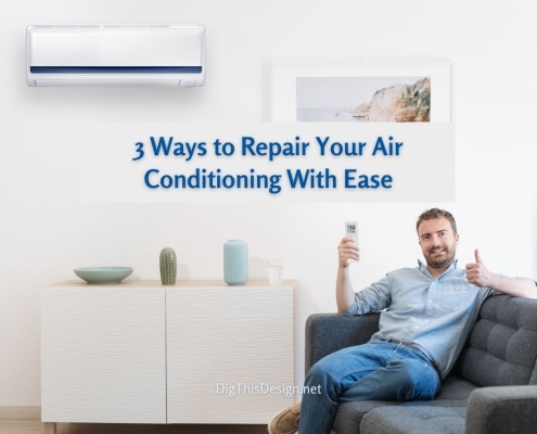 3 Ways to Repair Your Air Conditioning With Ease