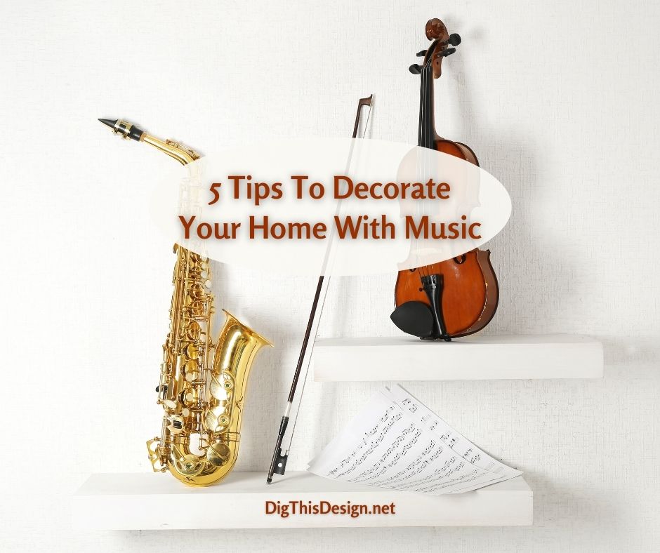 5 Tips To Decorate Your Home With Music Sxaphone and violin sitting on white wall and shelves