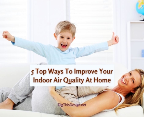 5 Top Ways To Improve Your Indoor Air Quality At Home