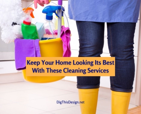 Keep Your Home Looking Its Best With These Cleaning Services