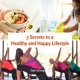 3 Secrets to a Healthy and Happy Lifestyle