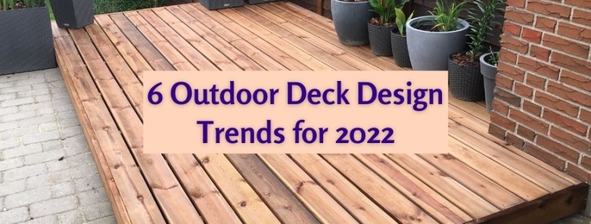 6 Outdoor Deck Design Trends for 2022