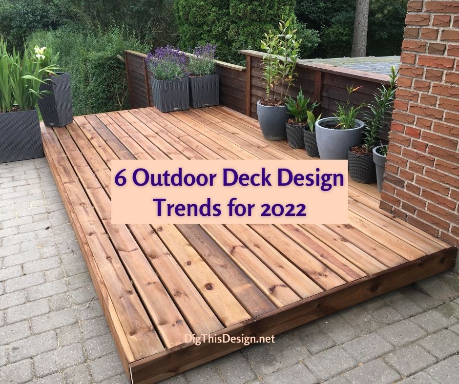 6 Outdoor Deck Design Trends for 2022