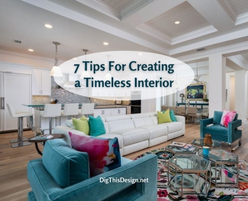 7 Tips For Creating a Timeless Interior