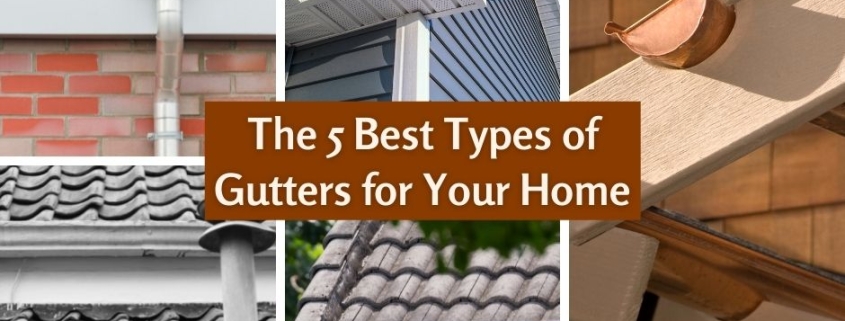 The 5 Best Types of Gutters for Your Home