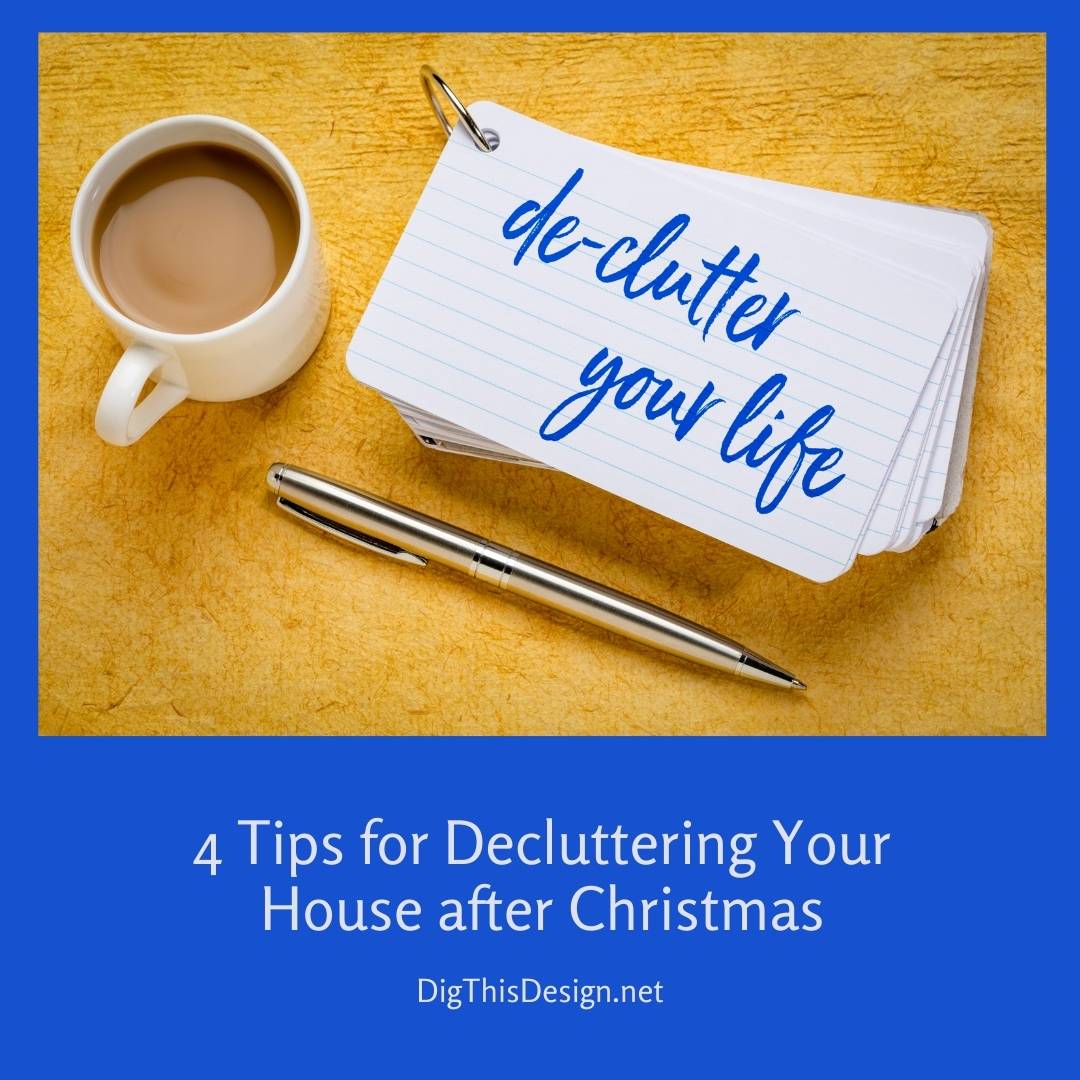 4 Tips for Decluttering Your House after the Holidays