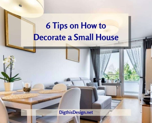 6 Tips on How to Decorate a Small House