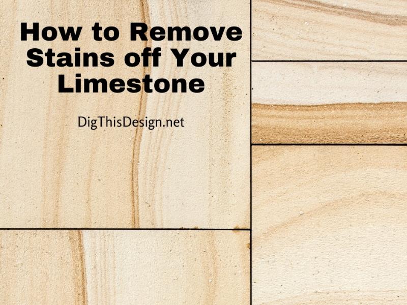 How to Remove Stains off Your Limestone