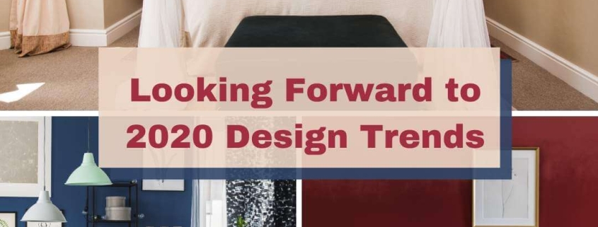 Looking Forward to 2020 Design Trends