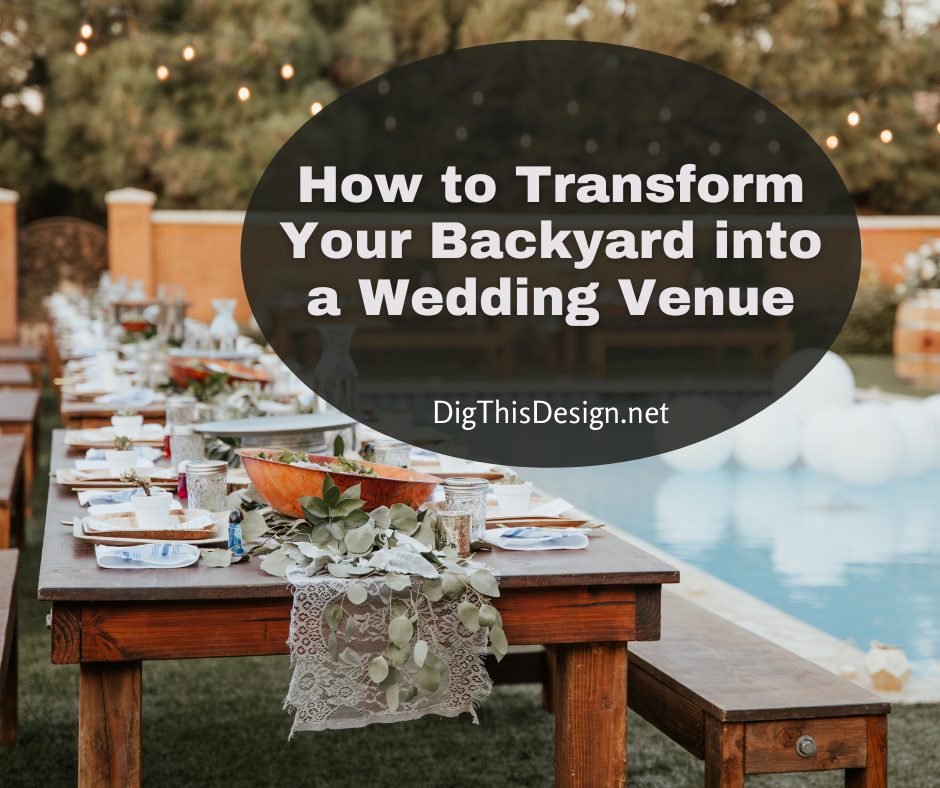 How to transform your backyard into a wedding venue