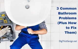 3 Common Bathroom Problems Plus How to Fix Them