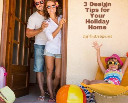 3 Design Tips for Your Holiday Home