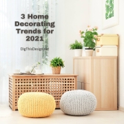 3 Home Decorating Trends for 2021