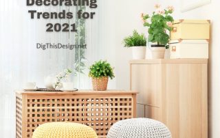 3 Home Decorating Trends for 2021