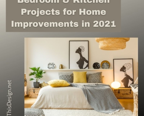 Bedroom & Kitchen Projects for Home Improvements in 2021