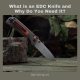 What is an EDC Knife and Why Do You Need It