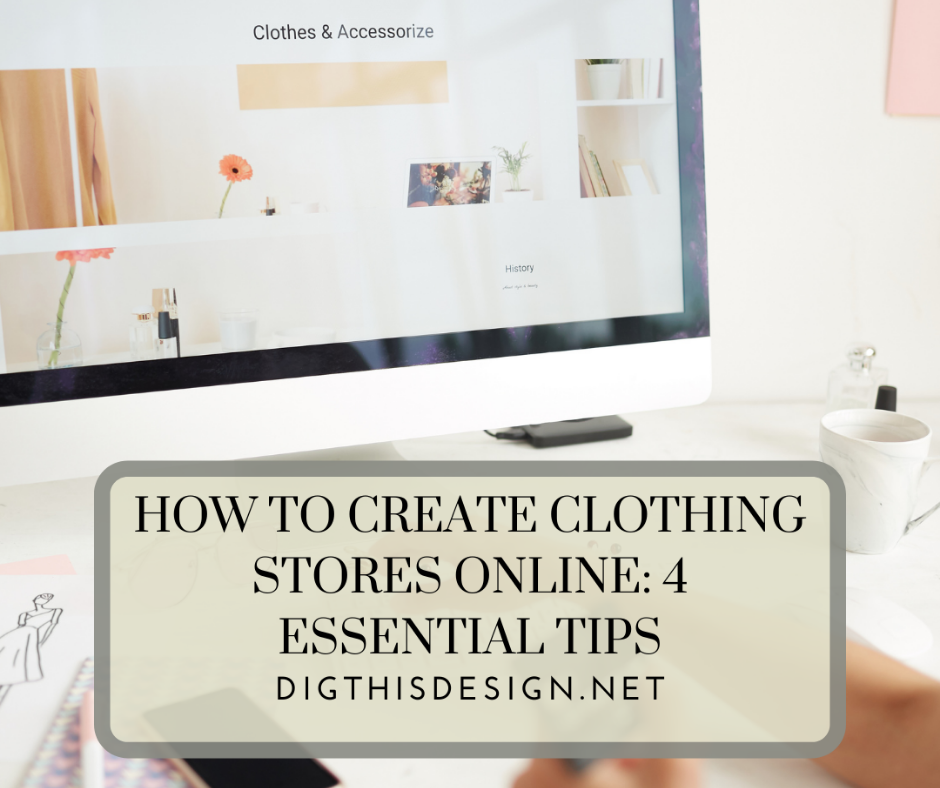 How To Create Clothing Stores Online 4 Essential Tips Dig This Design