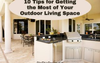 10 Tips for Getting the Most of Your Outdoor Living Space