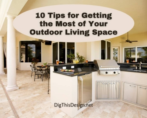 10 Tips for Getting the Most of Your Outdoor Living Space