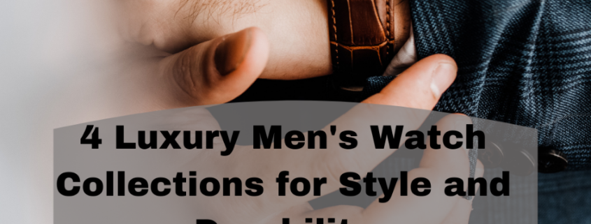 Luxury Men's Watch Collections