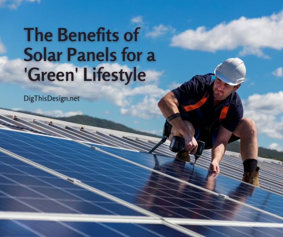 renewable-energy-the-benefits-of-solar-panels-dig-this-design