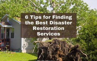 6 Tips for Finding the Best Disaster Restoration Services