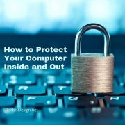 How to Protect Your Computer Inside and Out