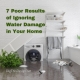 7 Poor Results of Ignoring Water Damage in Your Home
