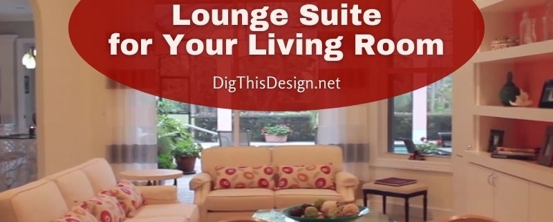 How To Choose A Lounge Suite