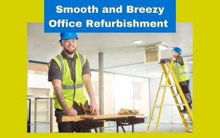 Your Guide to a Smooth and Breezy Office Refurbishment