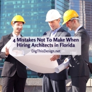 4 Mistakes Not To Make When Hiring Architects in Florida