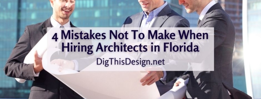 4 Mistakes Not To Make When Hiring Architects in Florida