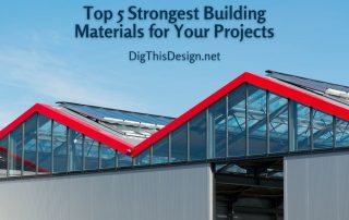 Top 5 Strongest Building Materials for Your Projects