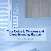 Your Guide to Windows and Complimenting Shutters